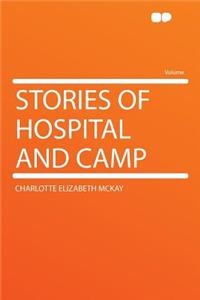 Stories of Hospital and Camp