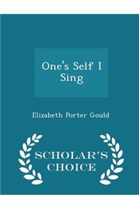 One's Self I Sing - Scholar's Choice Edition