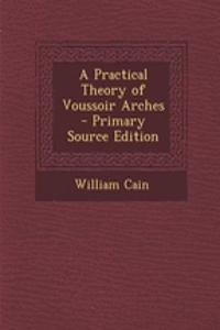 A Practical Theory of Voussoir Arches