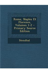 Rome, Naples Et Florence, Volumes 1-2