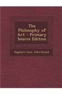 The Philosophy of Art - Primary Source Edition
