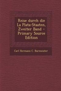 Reise Durch Die La Plata-Staaten, Zweiter Band - Primary Source Edition