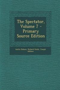 The Spectator, Volume 7 - Primary Source Edition