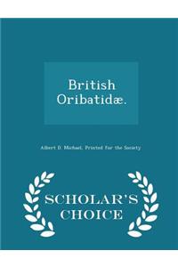 British Oribatidæ. - Scholar's Choice Edition