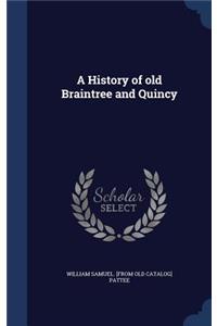 History of old Braintree and Quincy