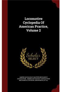 Locomotive Cyclopedia Of American Practice, Volume 2