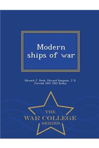 Modern Ships of War - War College Series