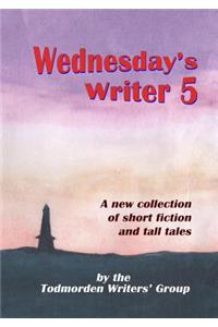 Wednesday's Writer 5