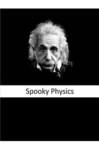 Spooky Physics