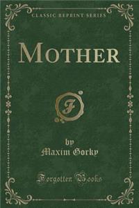Mother (Classic Reprint)