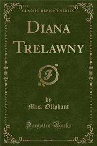 Diana Trelawny (Classic Reprint)