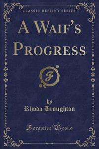A Waif's Progress (Classic Reprint)