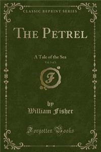 The Petrel, Vol. 3 of 3