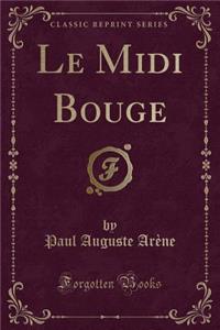Le MIDI Bouge (Classic Reprint)