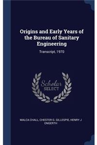 Origins and Early Years of the Bureau of Sanitary Engineering