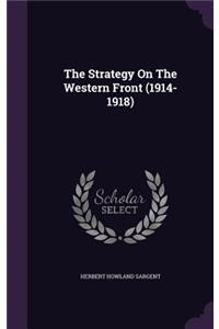 The Strategy On The Western Front (1914-1918)