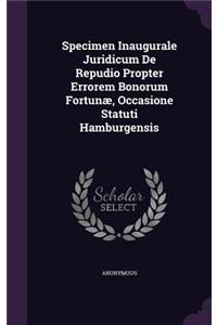 Specimen Inaugurale Juridicum De Repudio Propter Errorem Bonorum Fortunæ, Occasione Statuti Hamburgensis