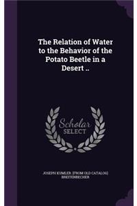 The Relation of Water to the Behavior of the Potato Beetle in a Desert ..