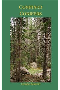 Confined Conifers: Prose and Poems