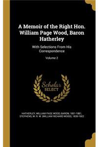 A Memoir of the Right Hon. William Page Wood, Baron Hatherley