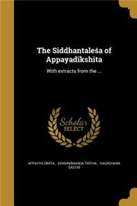 The Siddhantaleśa of Appayadîkshita