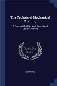 The Technic of Mechanical Drafting