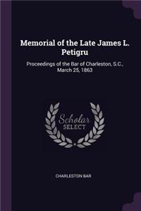 Memorial of the Late James L. Petigru