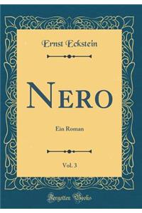 Nero, Vol. 3: Ein Roman (Classic Reprint)