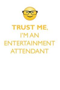 TRUST ME, I'M AN ENTERTAINMENT ATTENDANT AFFIRMATIONS WORKBOOK Positive Affirmations Workbook. Includes