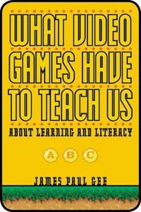 What Video Games Have to Teach Us About Learning and Literacy