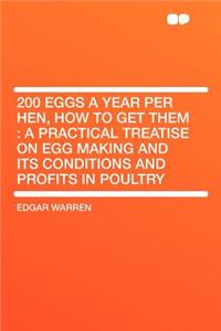 200 Eggs a Year Per Hen, How to Get Them