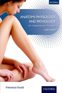 Anatomy,Physiology & Pathology Complementary Therapists Level 2/3 3e