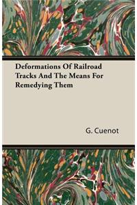 Deformations of Railroad Tracks and the Means for Remedying Them