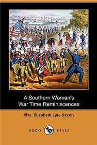Southern Woman's War Time Reminiscences (Dodo Press)
