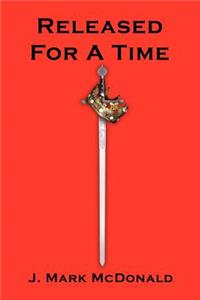 Released for a Time