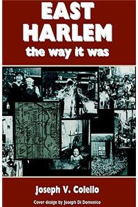 East Harlem, the Way It Was