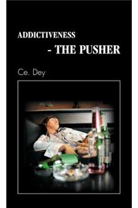 Addictiveness - The Pusher