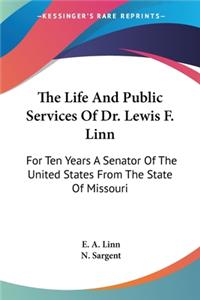 Life And Public Services Of Dr. Lewis F. Linn