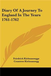 Diary Of A Journey To England In The Years 1761-1762