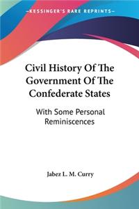 Civil History Of The Government Of The Confederate States