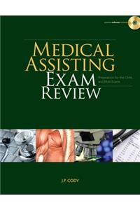 Medical Assisting Exam Review: Preparation for the CMA and RMA Exams