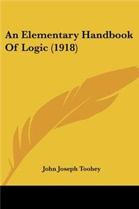 Elementary Handbook Of Logic (1918)