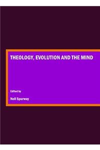 Theology, Evolution and the Mind