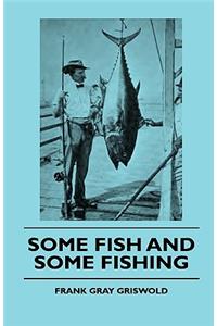 Some Fish And Some Fishing