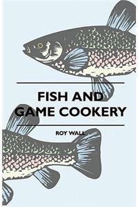 Fish and Game Cookery