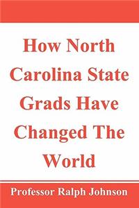 How North Carolina State Grads Have Changed The World