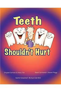 Teeth Shouldn't Hurt