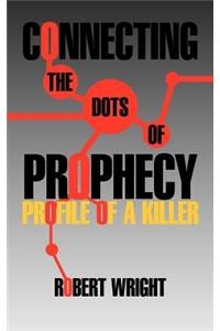 Connecting the Dots of Prophecy