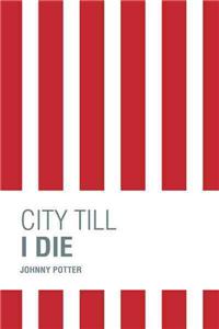 City Till I Die