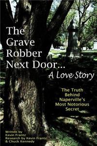 Grave Robber Next Door... A Love Story